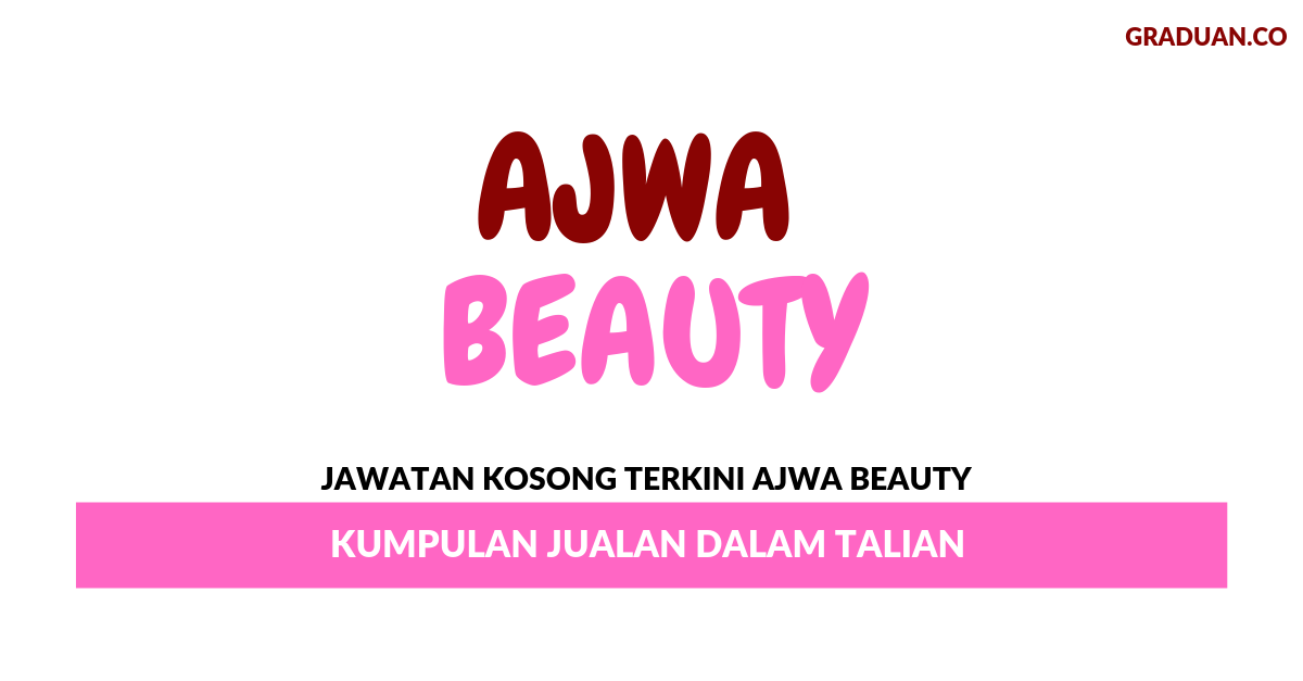 Permohonan Jawatan Kosong Terkini Ajwa Beauty