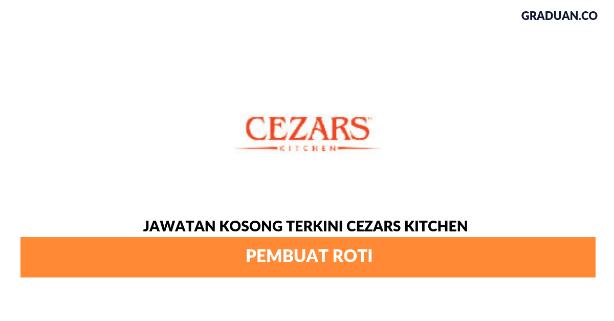 Permohonan Jawatan Kosong Terkini CEZARS KITCHEN
