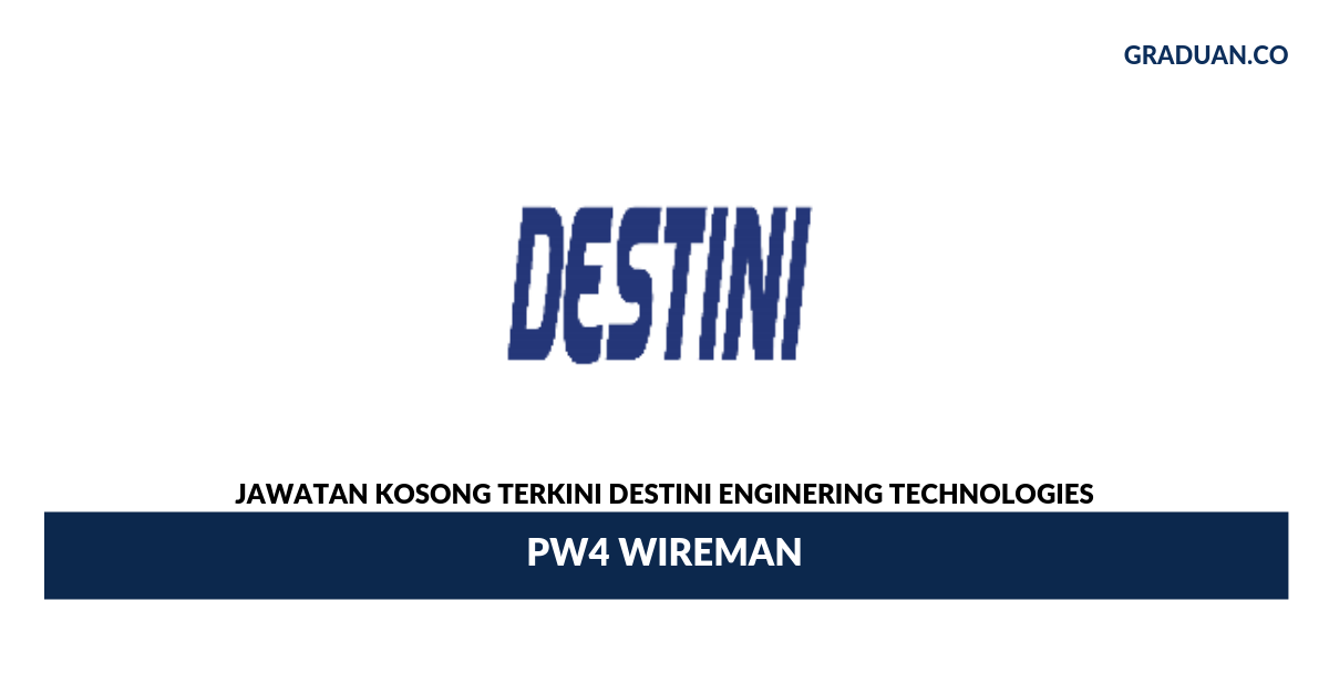 Permohonan Jawatan Kosong Terkini Destini Enginering Technologies