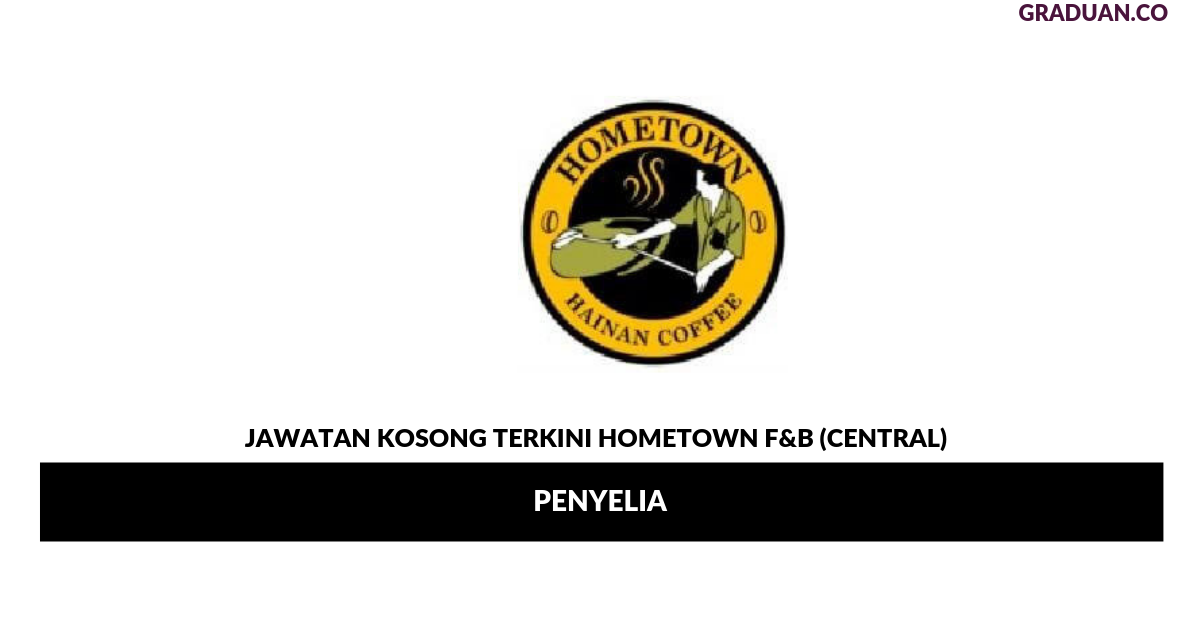 Permohonan Jawatan Kosong Terkini Hometown F&B (Central)