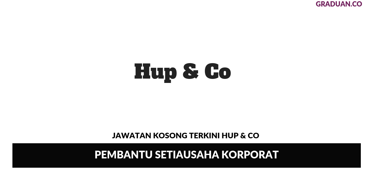 Permohonan Jawatan Kosong Terkini Hup & Co