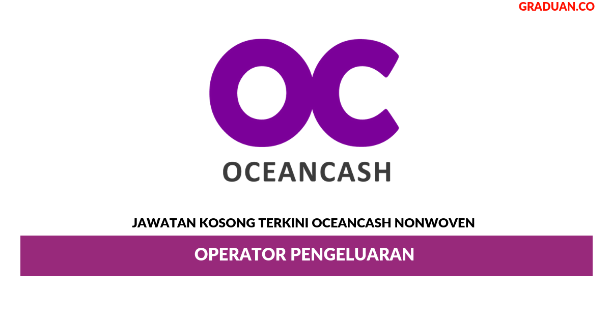 Permohonan Jawatan Kosong Terkini Oceancash Nonwoven