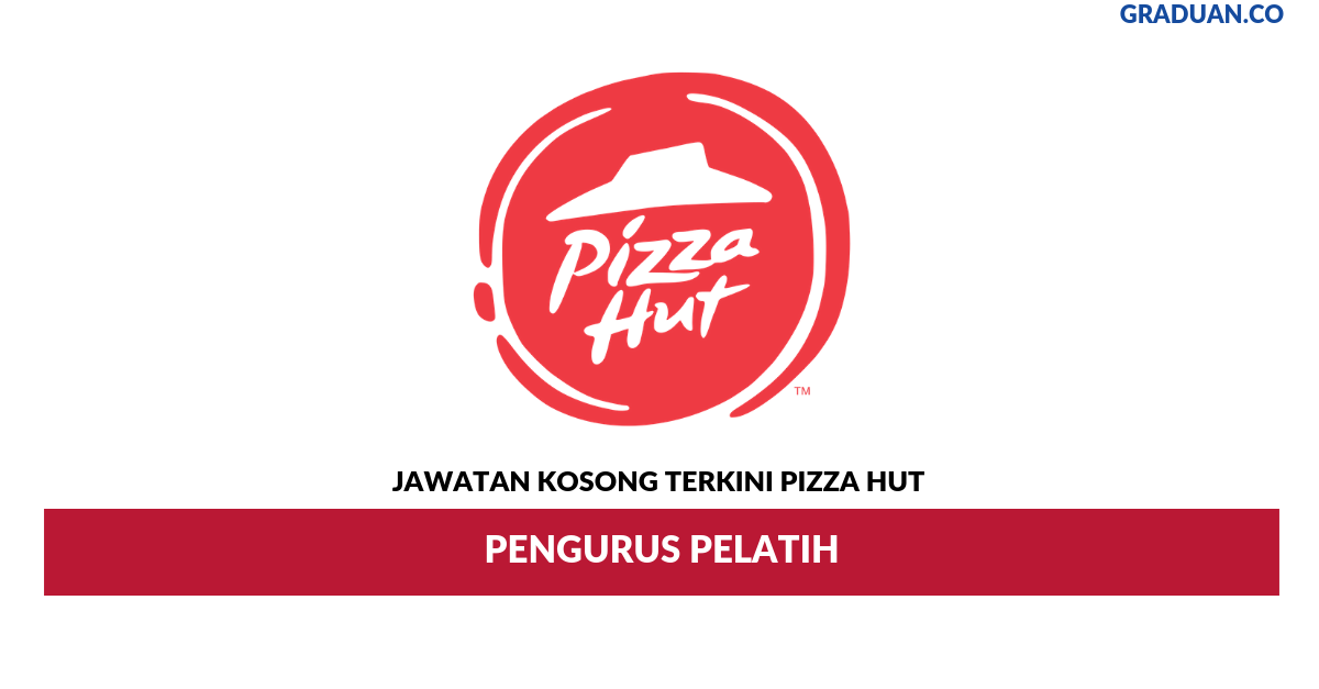 Permohonan Jawatan Kosong Terkini Pizza Hut Restaurants