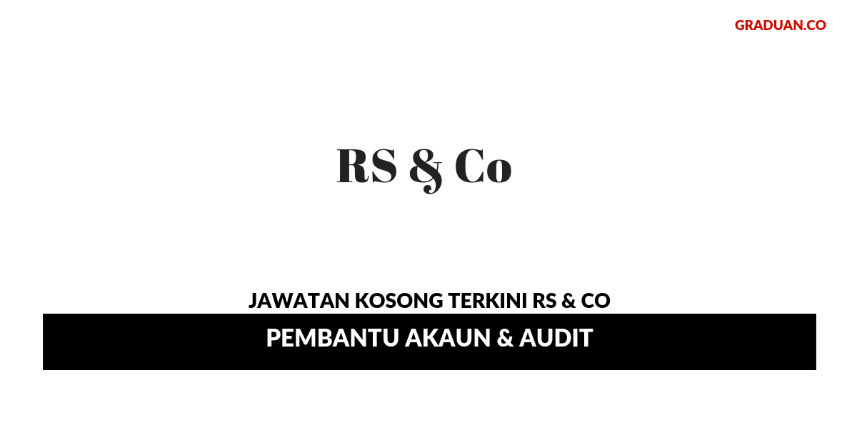 Permohonan Jawatan Kosong Terkini RS & Co.