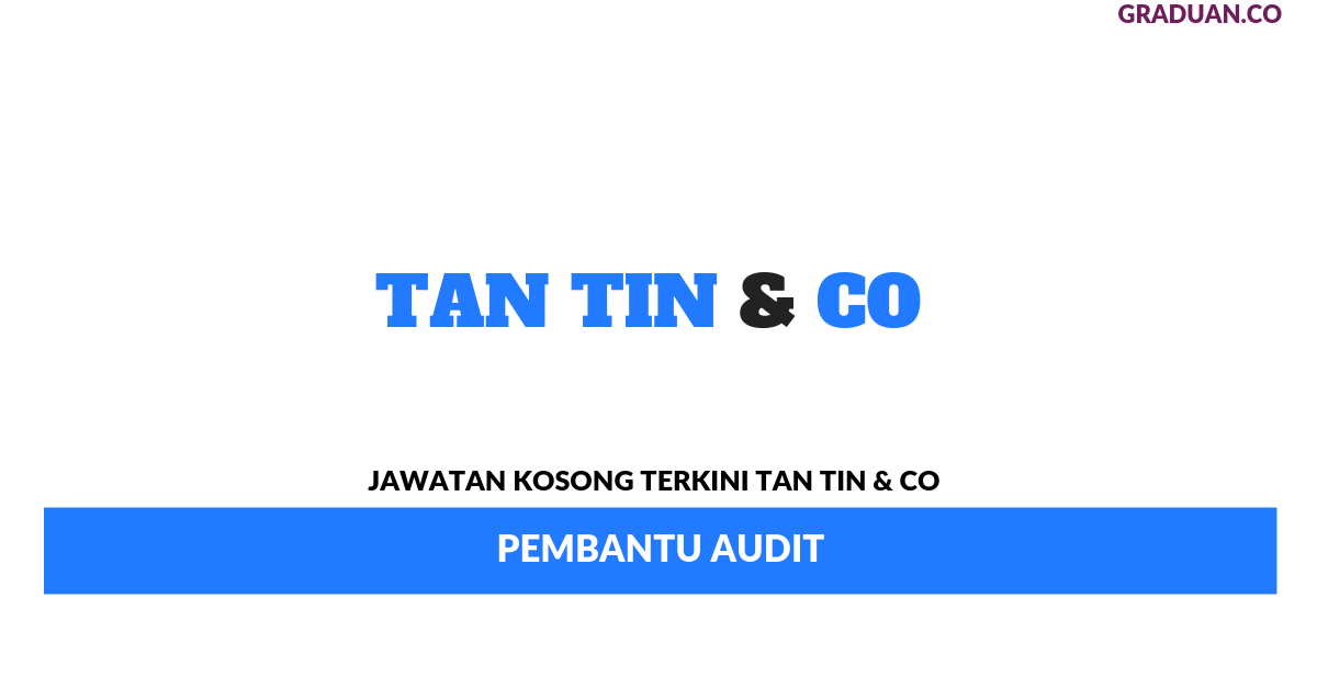 Permohonan Jawatan Kosong Terkini Tan Tin & Co