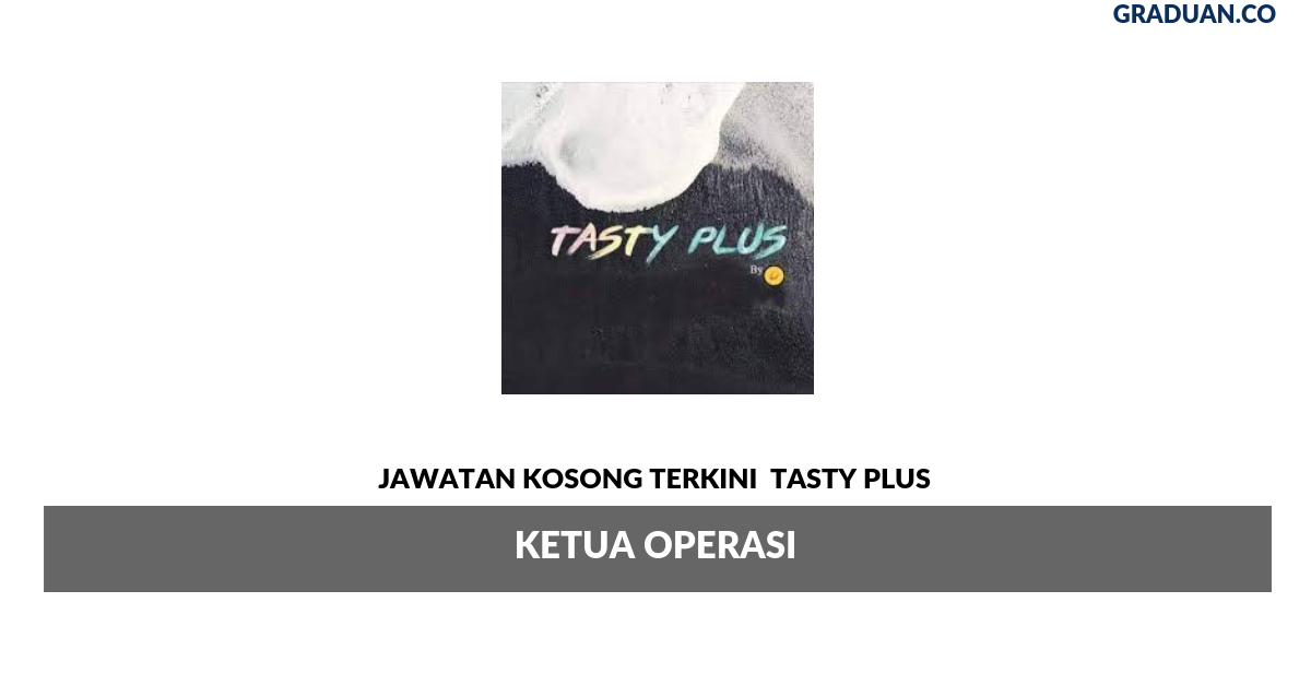 Permohonan Jawatan Kosong Terkini Tasty Plus