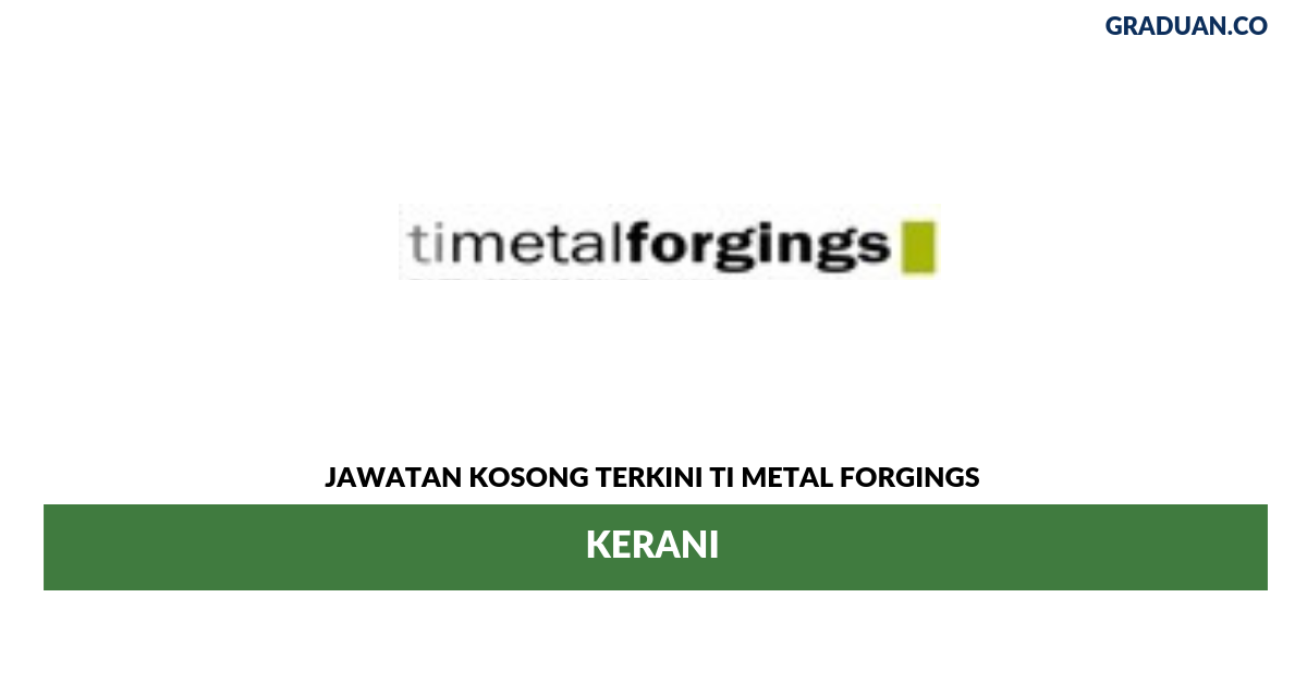Permohonan Jawatan Kosong Terkini Ti Metal Forgings