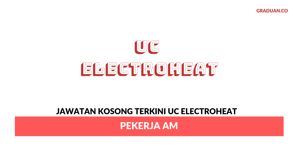 Permohonan Jawatan Kosong Terkini UC Electroheat