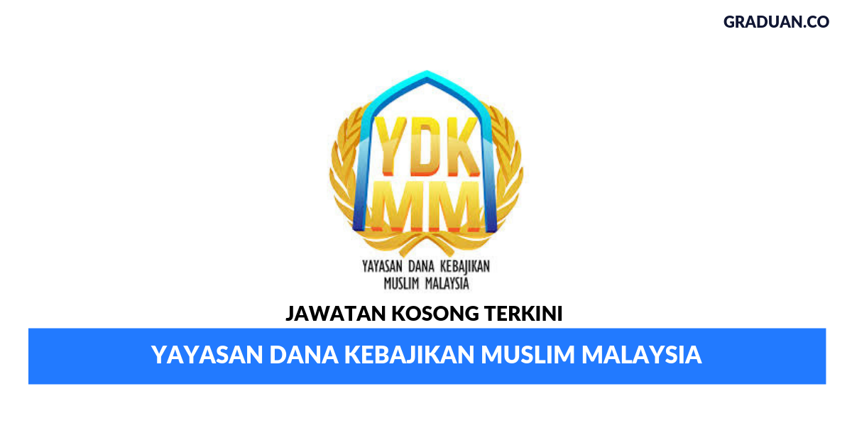 Permohonan Jawatan Kosong Terkini Yayasan Dana Kebajikan Muslim Malaysia