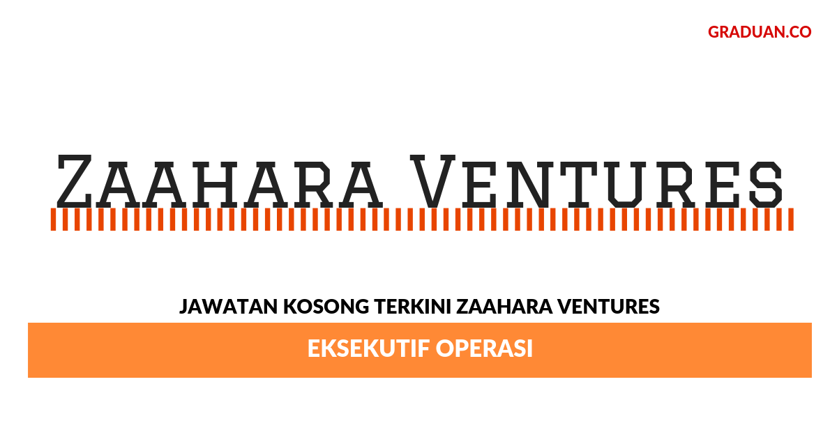 Permohonan Jawatan Kosong Terkini Zaahara Ventures