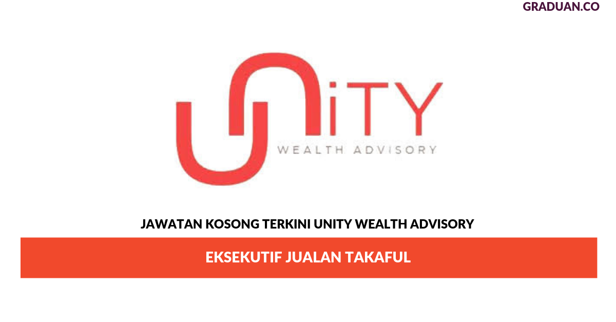 Permohonan Jawatan Kosong Terkinin UNITY Wealth Advisory