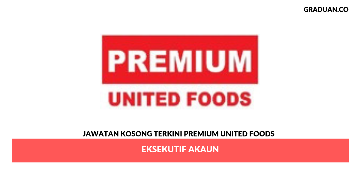 Permohonan Jawatan Kosong Premium United Foods