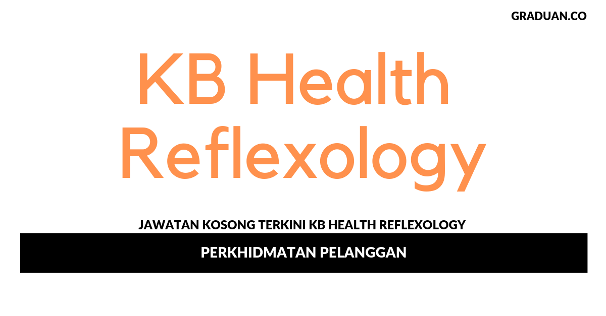 Permohonan Jawatan Kosong Terkini KB Health Reflexology