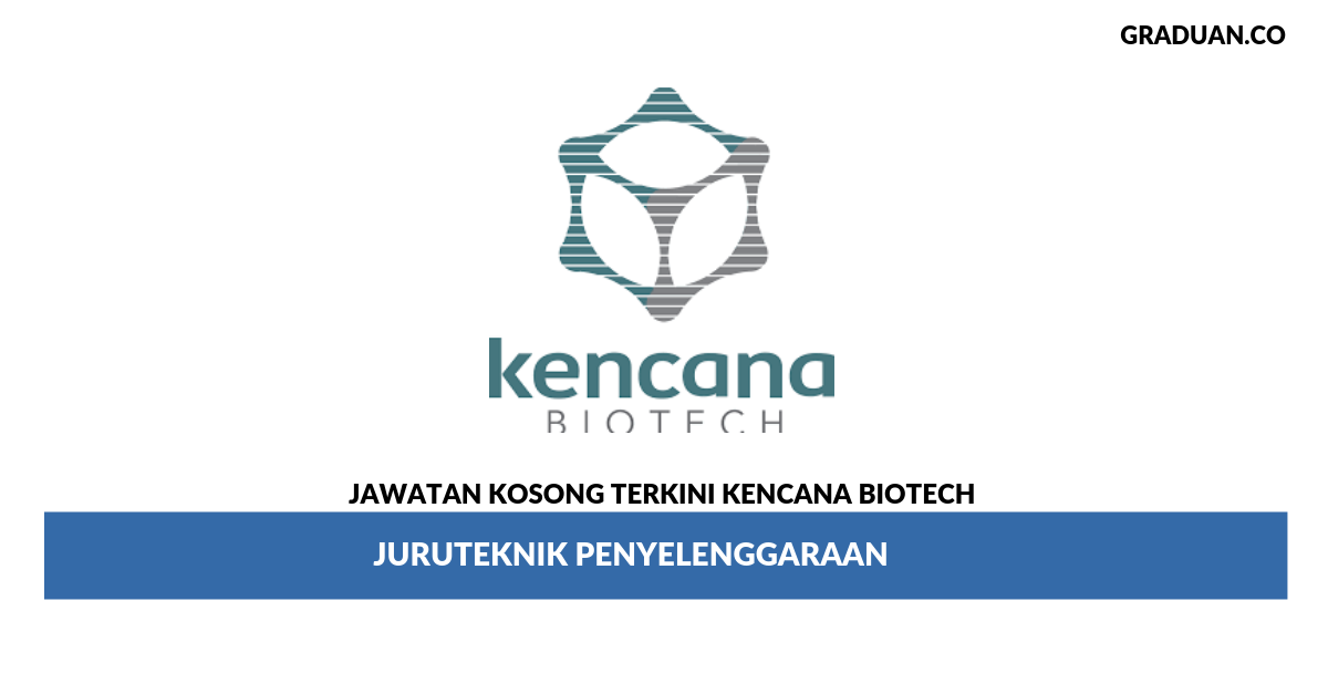 _Permohonan Jawatan Kosong Terkini Kencana Biotech