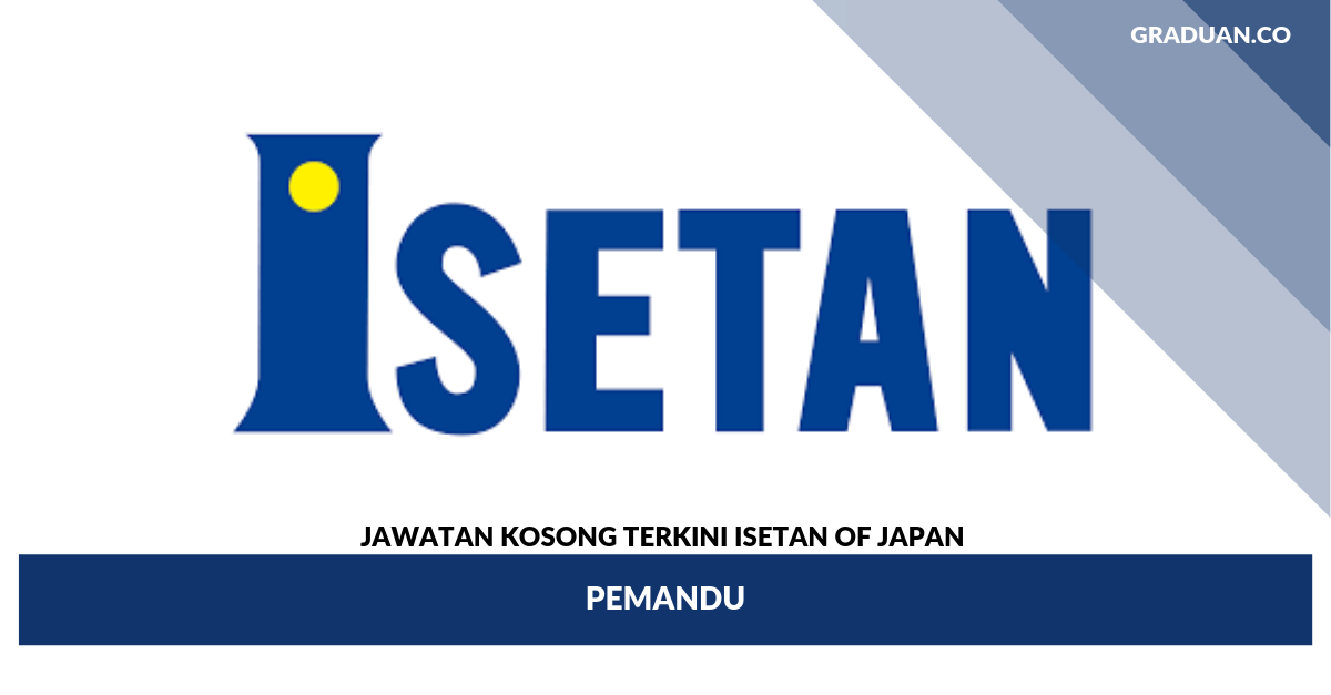 _Jawatan Kosong Terkini Isetan Of Japan
