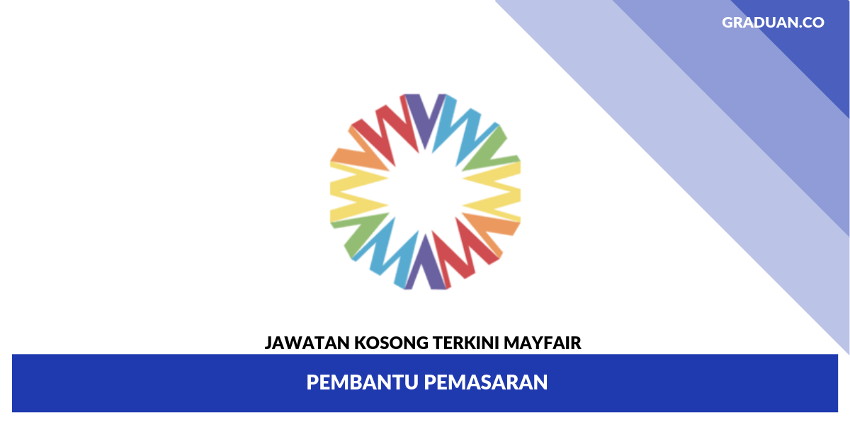 Jawatan Kosong Terkini Mayfair _ Pembantu Pemasaran