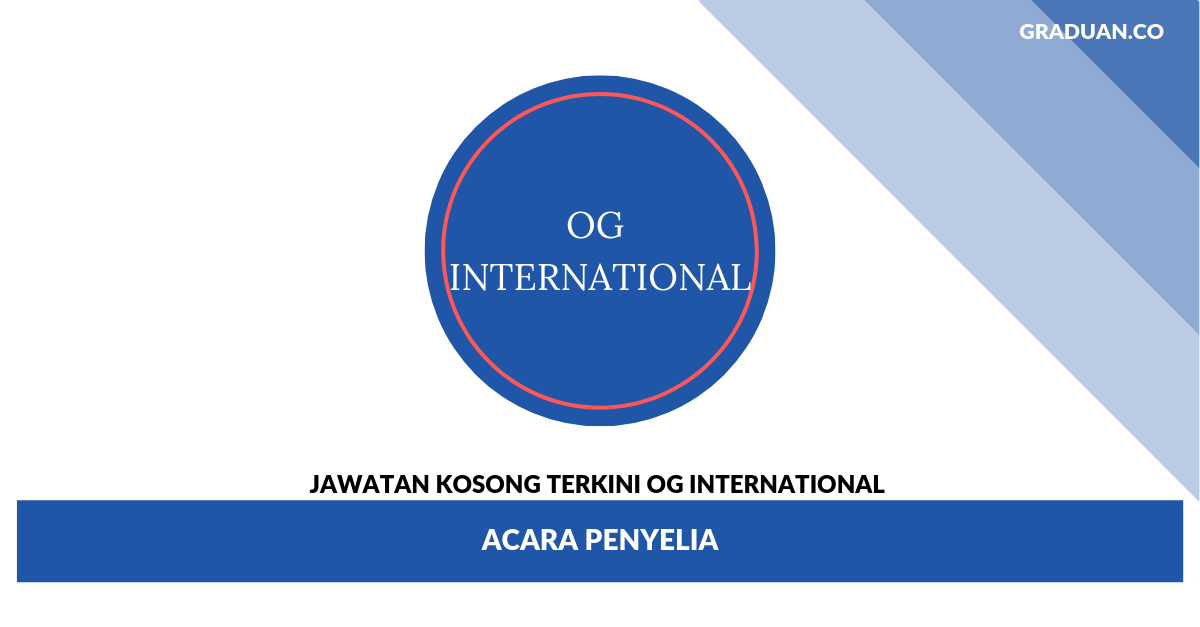 _Jawatan Kosong Terkini OG International _ Acara Penyelia