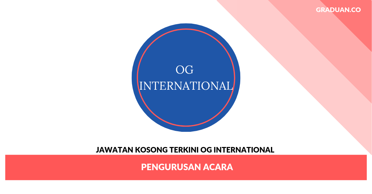 Jawatan Kosong Terkini OG International _ Pengurusan Acara