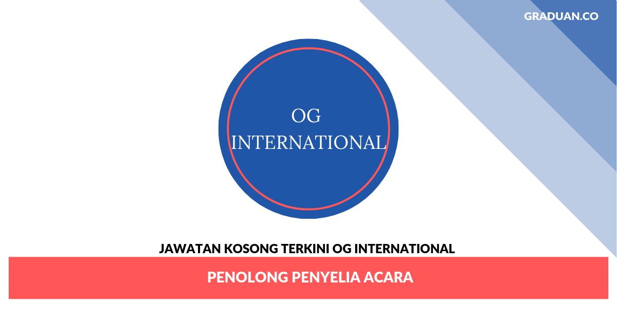 Jawatan Kosong Terkini OG International _ Penolong Penyelia Acara