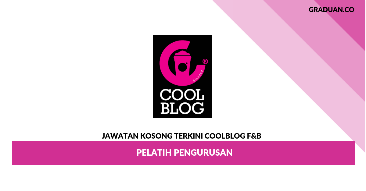 Permohonan Jawatan Kosong Coolblog F&B _ Pelatih Pengurusan
