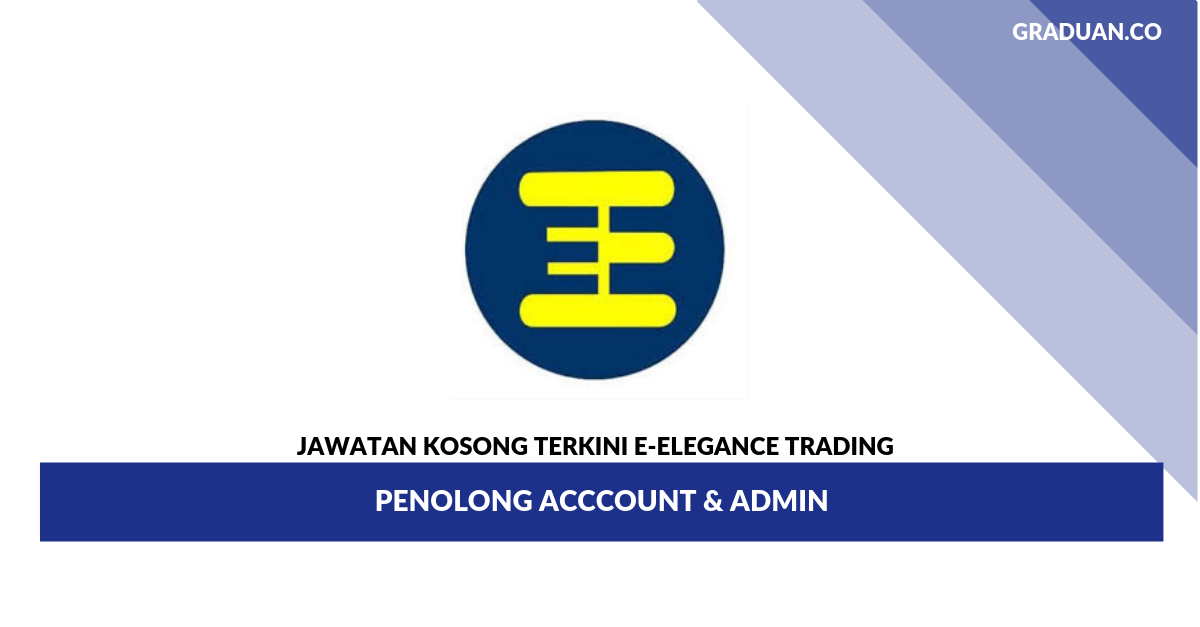 Permohonan Jawatan Kosong E-Elegance Trading _ Penolong Acccount & Admin