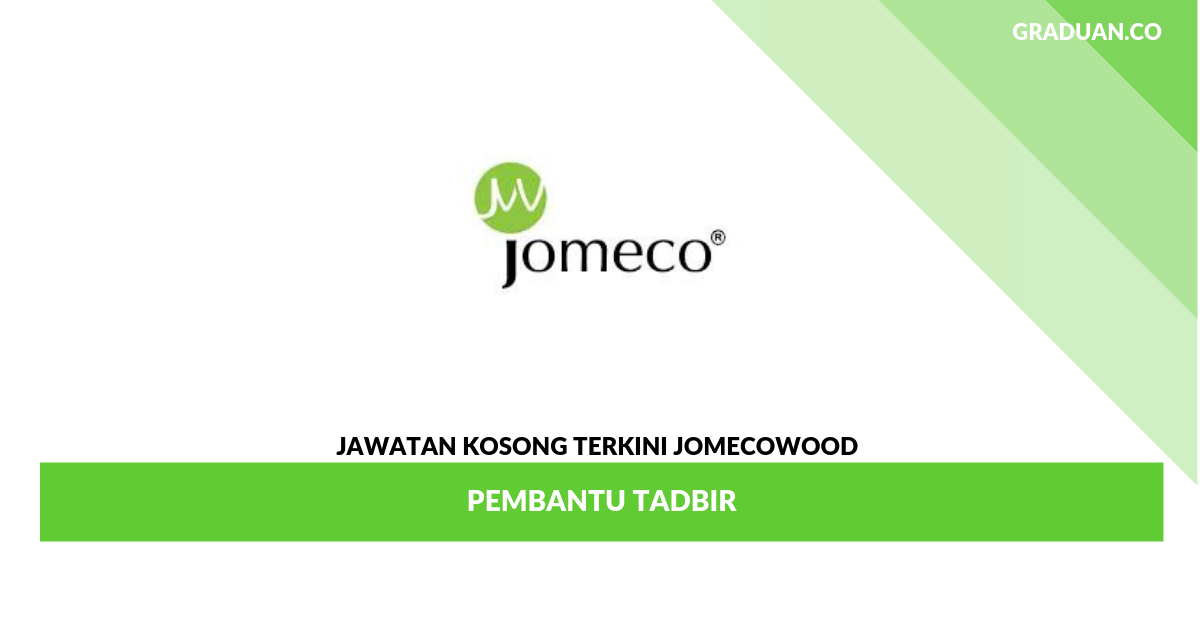 Permohonan Jawatan Kosong Jomecowood _ Pembantu Tadbir