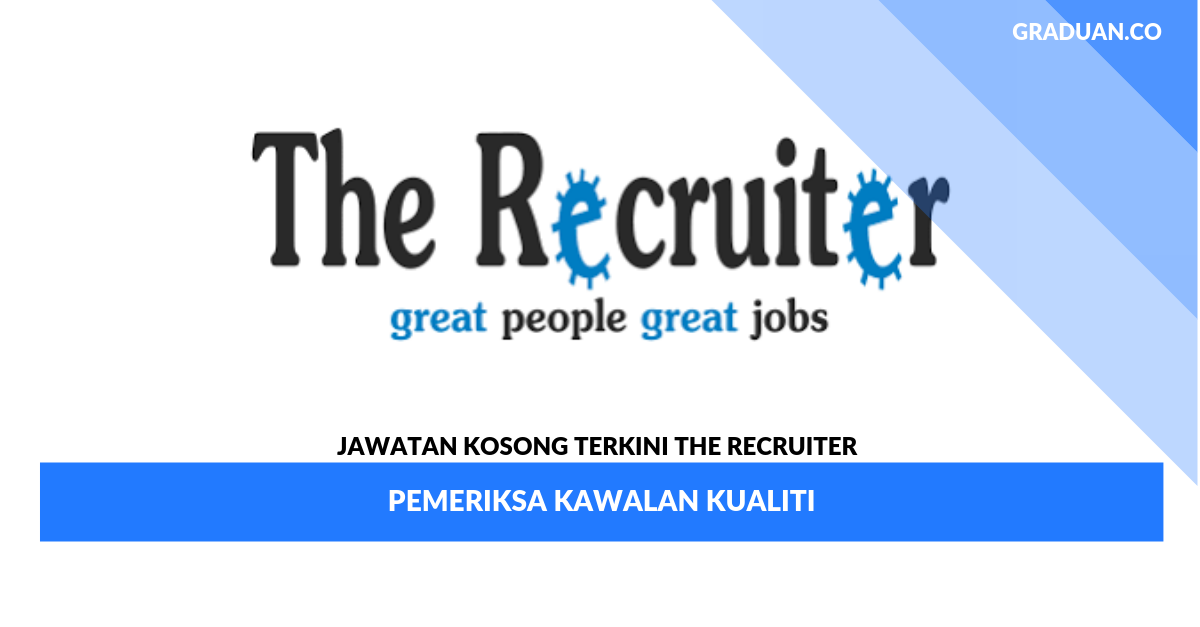 Permohonan Jawatan Kosong The Recruiter _ Pemeriksa Kawalan Kualiti