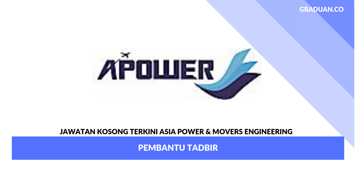 Permohonan Jawatan Kosong Asia Power & Movers Engineering _ Pembantu Tadbir