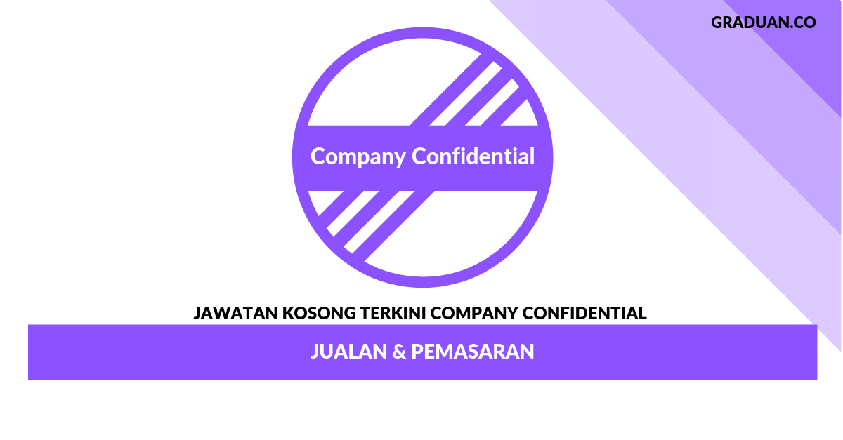 Permohonan Jawatan Kosong Company Confidential _ Jualan & Pemasaran