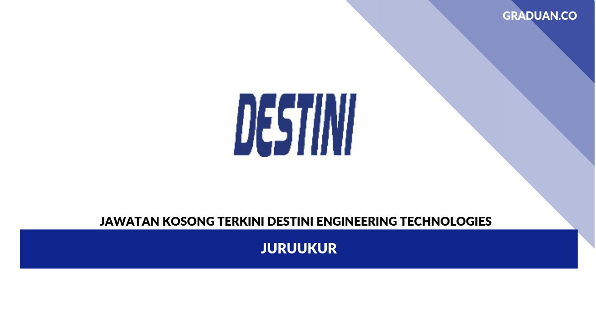 Permohonan Jawatan Kosong DESTINI ENGINEERING TECHNOLOGIES _