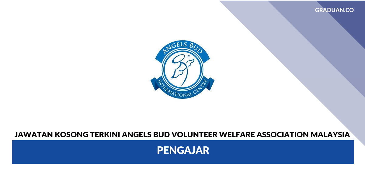 Permohonan Jawatan Kosong Terkini Angels Bud Volunteer Welfare Association Malaysia _ Pengajar
