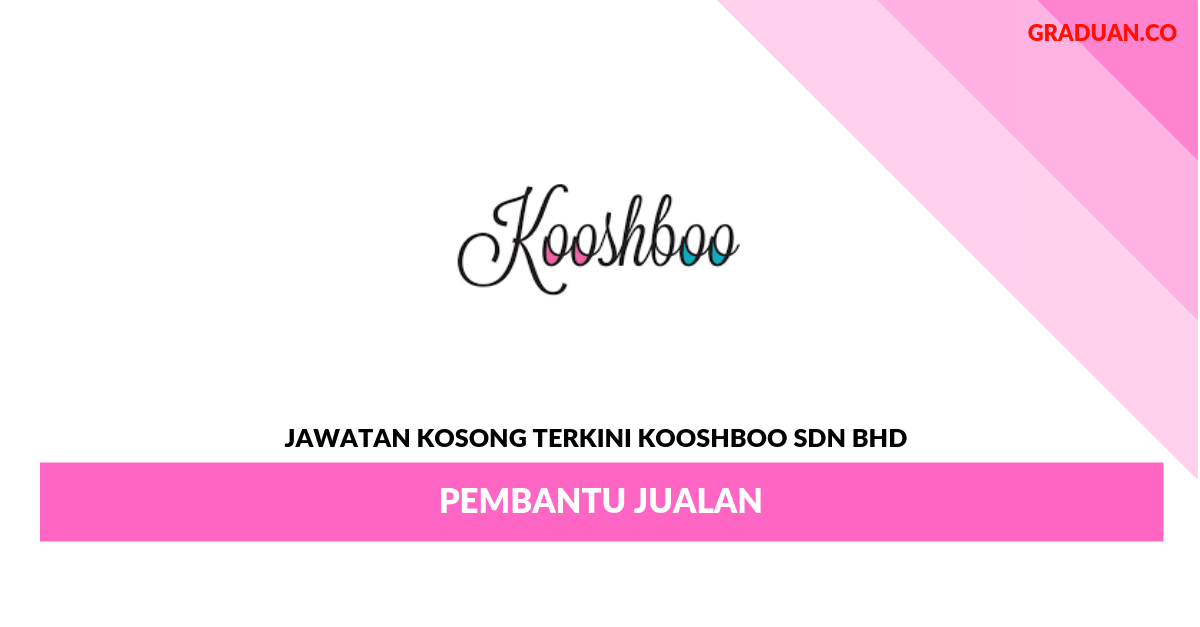Permohonan Jawatan Kosong Terkini Kooshboo Sdn Bhd _ Pembantu Jualan