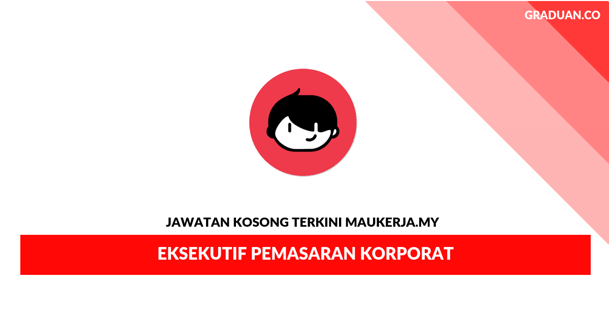 Permohonan Jawatan Kosong Terkini MauKerja.My _ Eksekutif Pemasaran Korporat