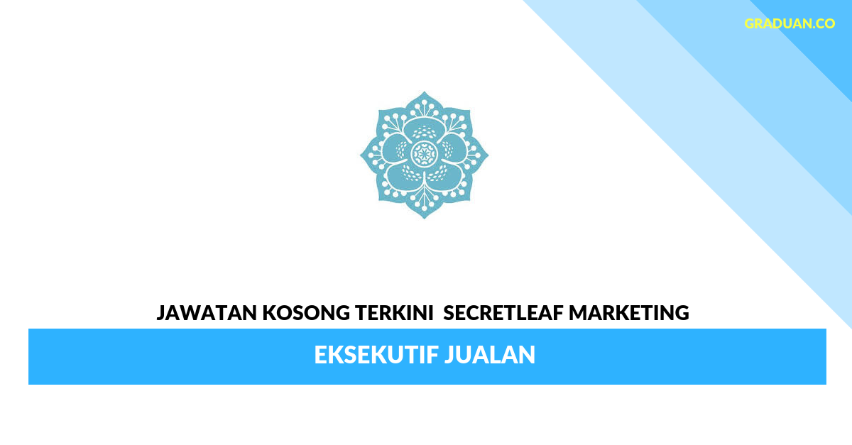 Permohonan Jawatan Kosong Terkini Secretleaf Marketing _ Eksekutif Jualan