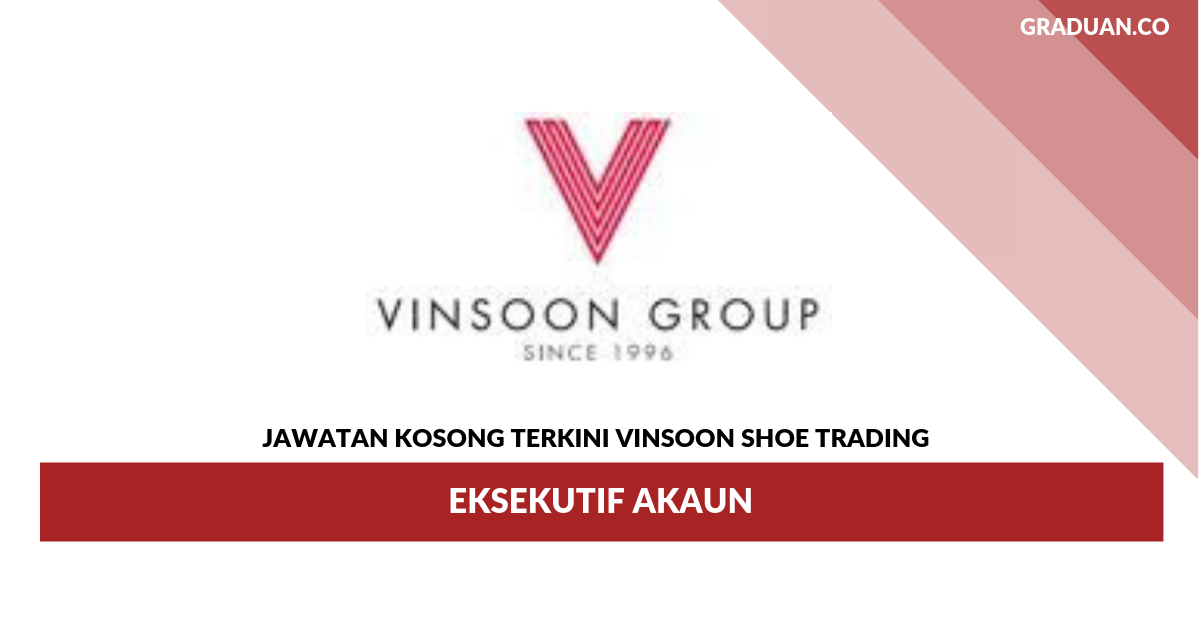 Permohonan Jawatan Kosong Terkini Vinsoon Shoe Trading _ Eksekutif Akaun