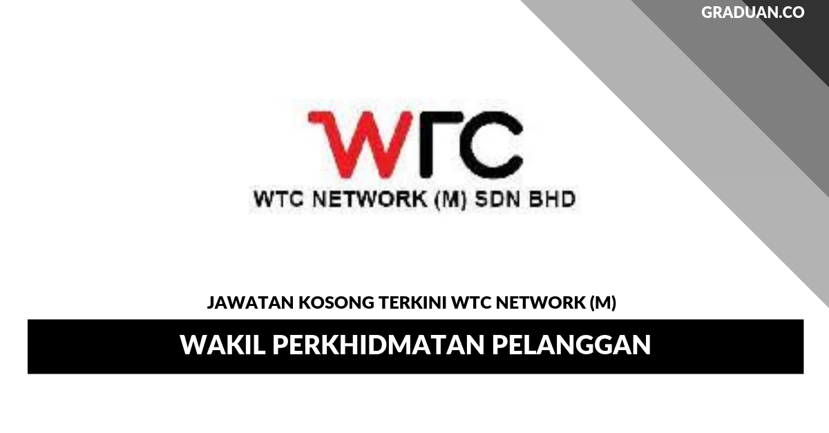 Permohonan Jawatan Kosong Terkini WTC Network (M) _ Wakil Perkhidmatan Pelanggan