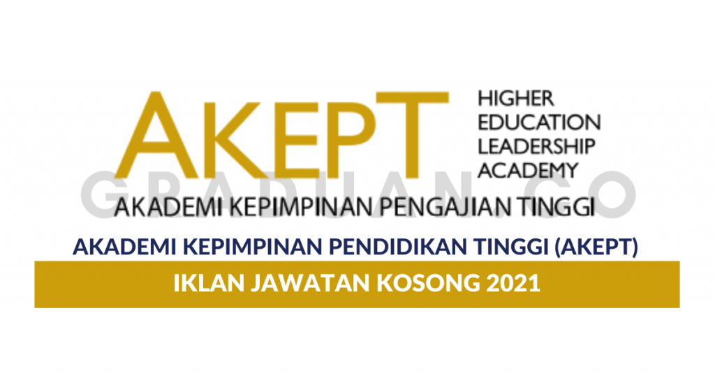 Permohonan Jawatan Kosong Akademi Kepimpinan Pendidikan Tinggi (AKEPT ...