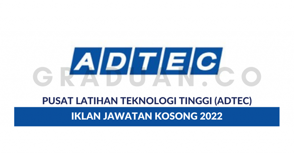 Permohonan Jawatan Kosong Pusat Latihan Teknologi Tinggi (ADTEC ...