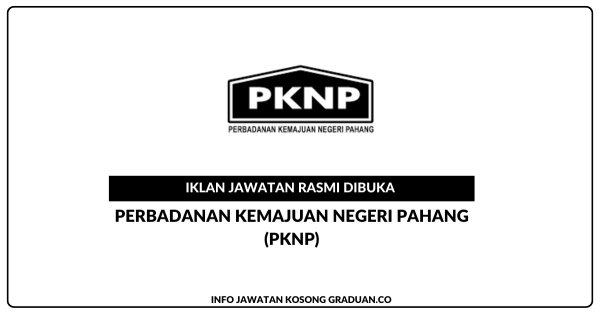 Pknp Permohonan Jawatan Kosong Perbadanan Kemajuan Negeri Pahang (PKNP ...