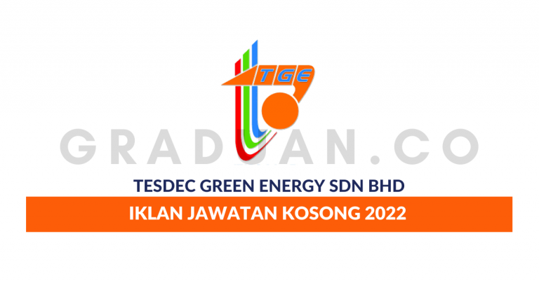 Permohonan Jawatan Kosong Tesdec Green Energy Sdn Bhd • Portal Kerja ...