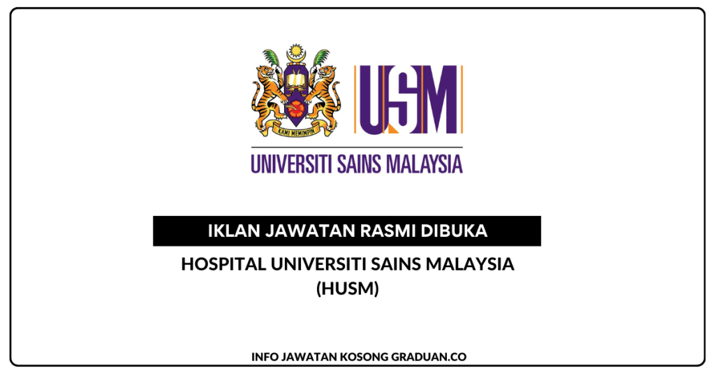 Permohonan Jawatan Kosong Hospital Universiti Sains Malaysia (HUSM ...