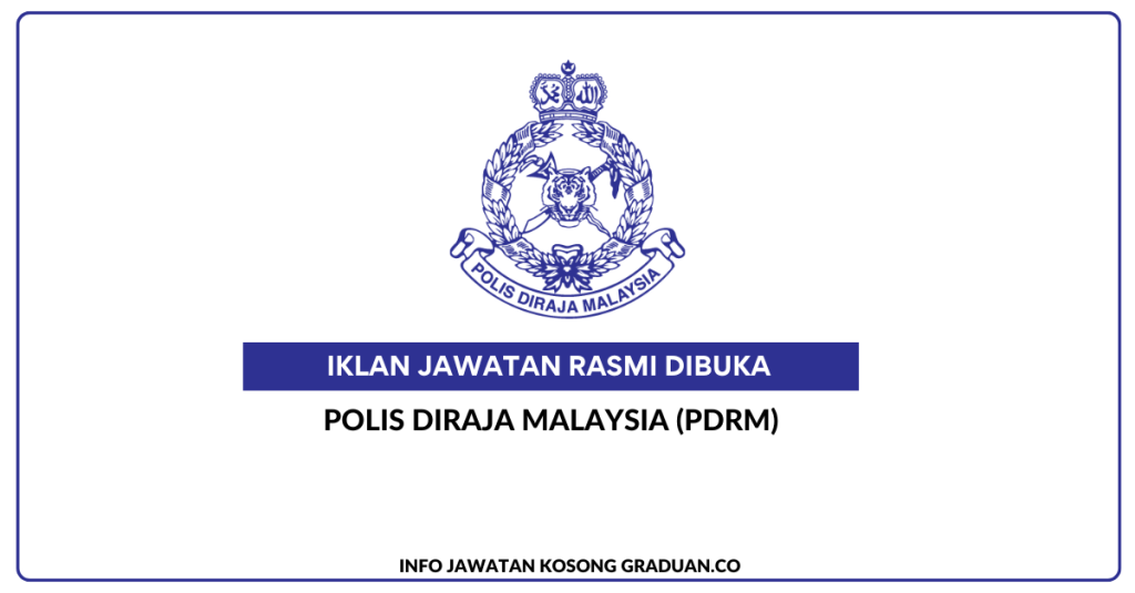 Permohonan Jawatan Kosong Polis DiRaja Malaysia (PDRM) • Portal Kerja ...